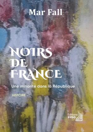 Noirs de France - Une minorité dans la république