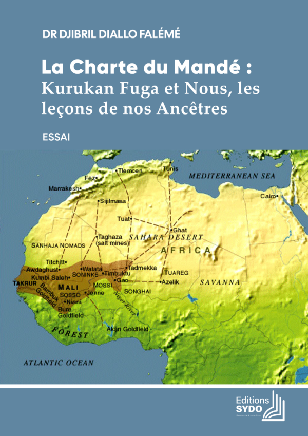La Charte du Mandé : Kurukan Fuga et Nous, les leçons de nos Ancêtres